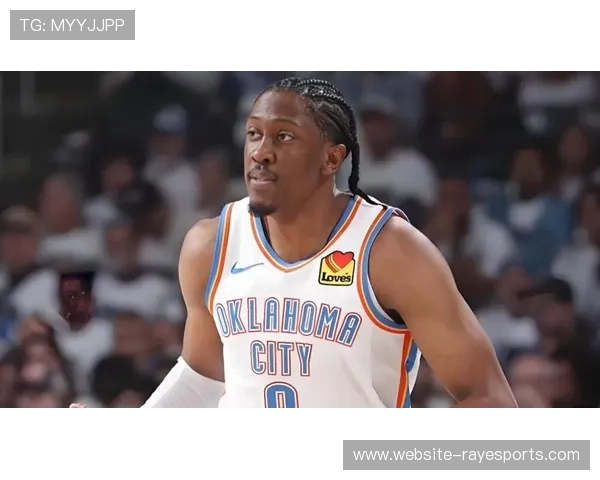 杰伦威廉姆斯复出进展，雷霆阵容深度增强